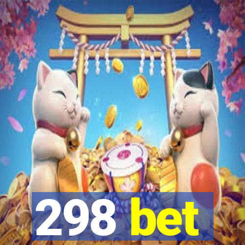 298 bet